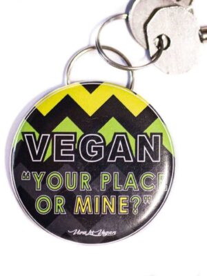 Bottle Opener Keyring : Vegan "Your Place Or Mine?"