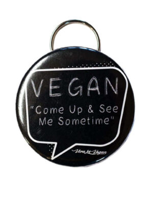 Bottle Opener Keyring : Vegan- Come Up & See Me Sometime