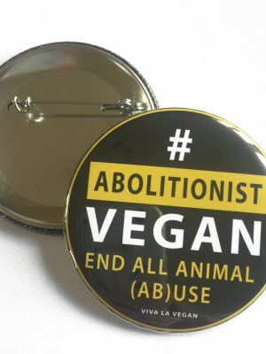 58mm Statement Badge: Abolitionist Vegan