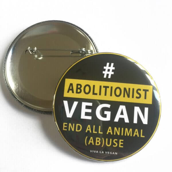58mm Statement Badge: Abolitionist Vegan