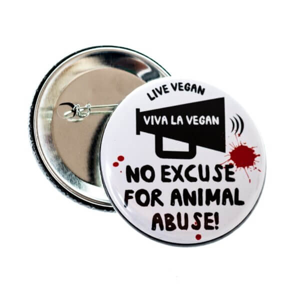 58mm Statement Badge: No Excuse For Animal Abuse