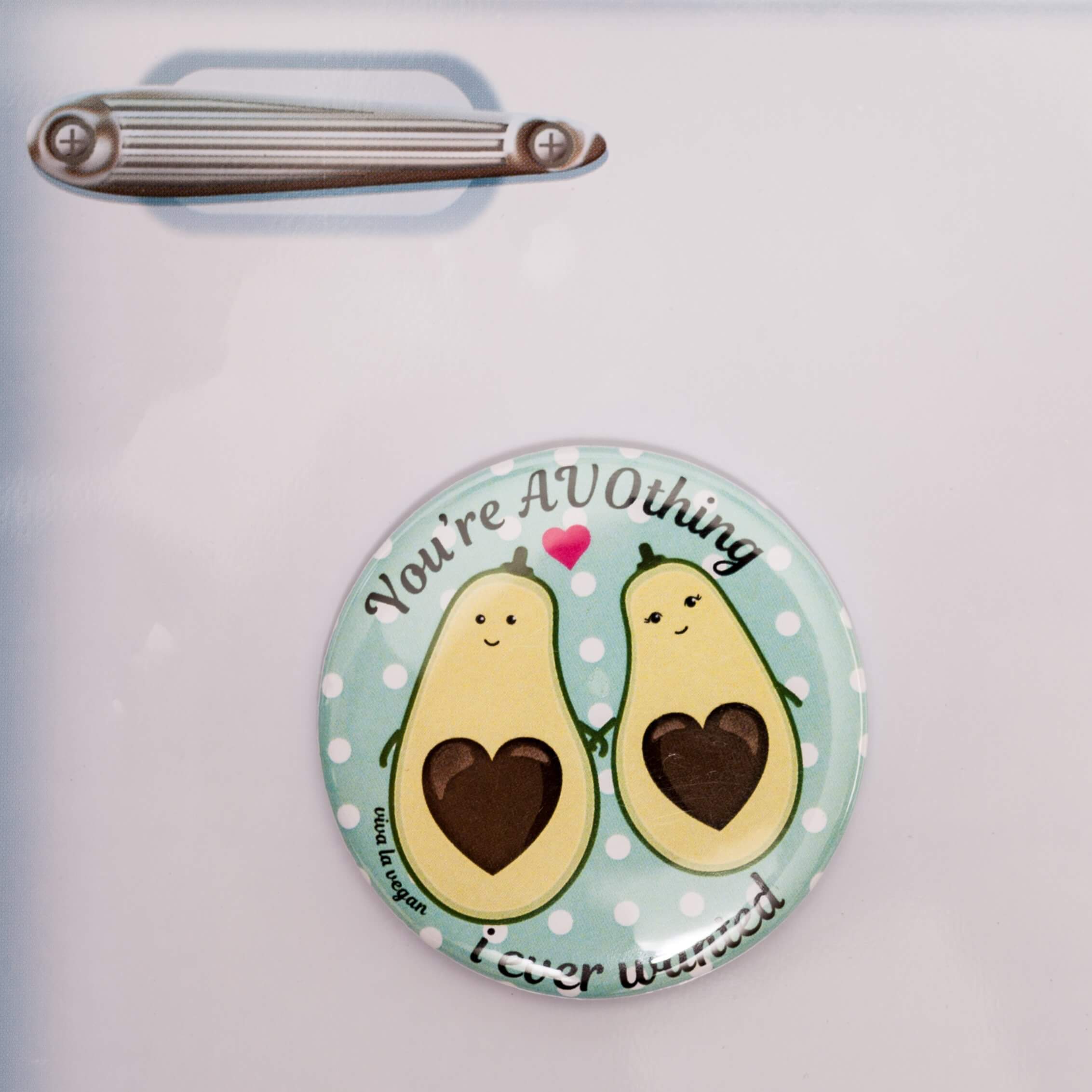 Fridge Magnet: You're avo'thing I ever wanted