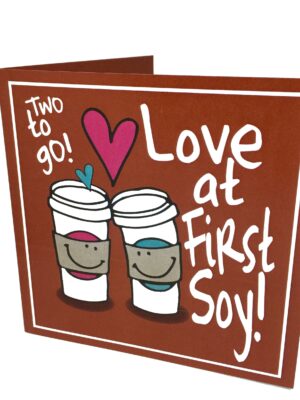 Valentines Greetings Card: Love At First Soy