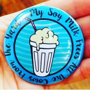 Fridge Magnet: My Soy Milk Frees All The Cows