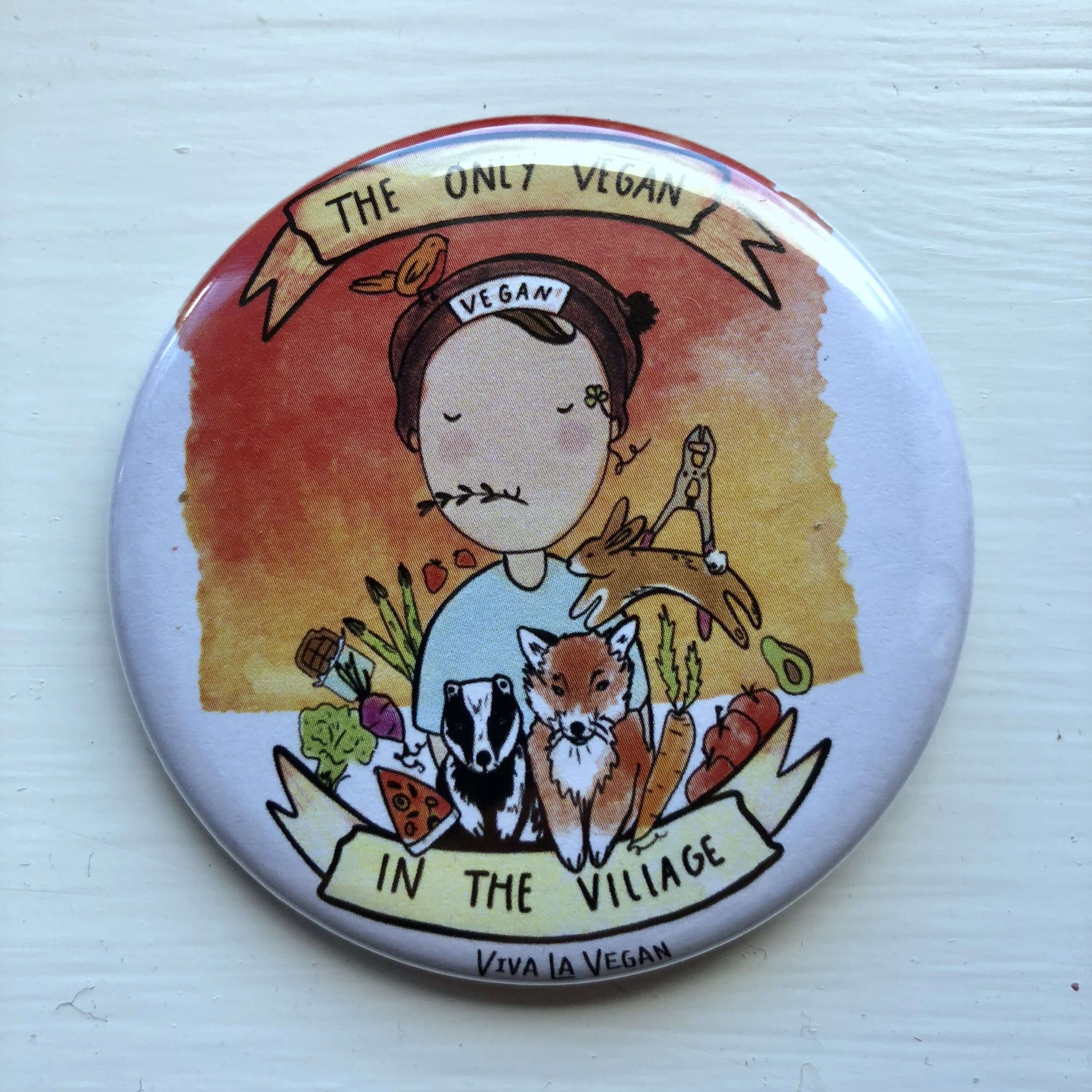 58mm Badge: Only Vegan In The Village