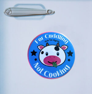 Fridge Magnet: For Cuddling NOT Cooking