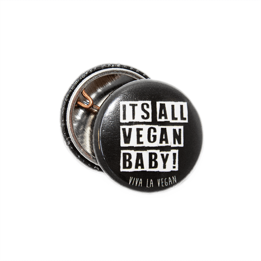 25mm Statement Badge: It's All Vegan Baby!