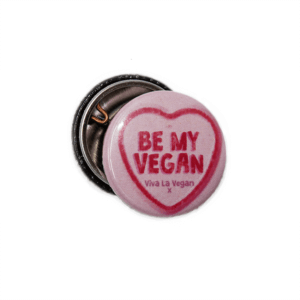 25mm Statement Badge: Be My Vegan PINK