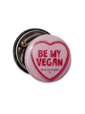 25mm Statement Badge: Be My Vegan PINK