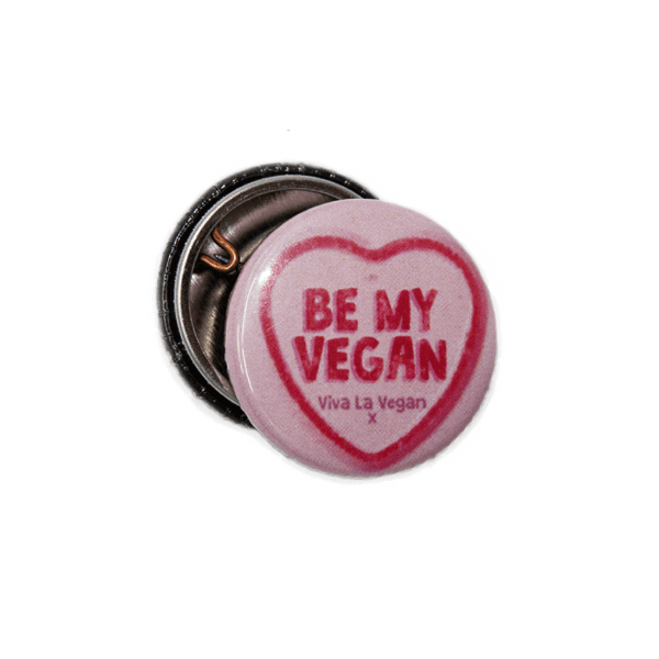 25mm Statement Badge: Be My Vegan PINK