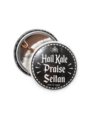 25mm Statement Badge: Hail Kale - Praise Seitan