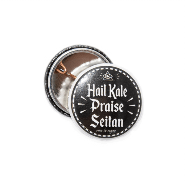 25mm Statement Badge: Hail Kale - Praise Seitan