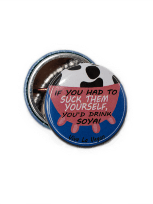 25mm Statement Badge: If You Had To Suck Them Yourself