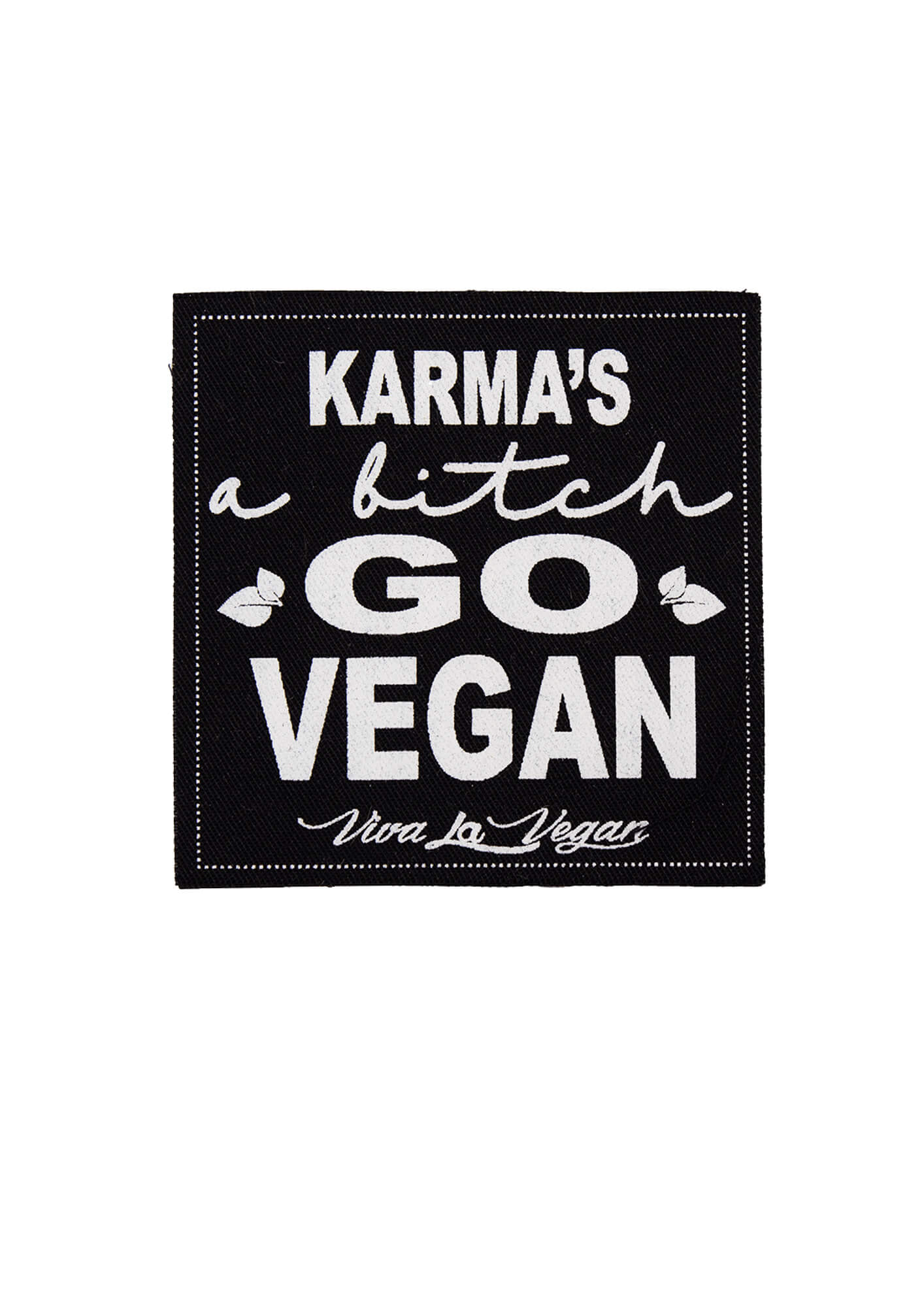 Printed Patch Square - Karma's A B*tch. Go Vegan patch by eco ethical brand Viva La Vegan