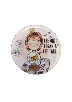 58mm Badge: Only Vegan At The Table 58mm badge