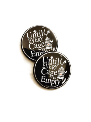 until every cage is empty badge by eco -ethical brand Viva La Vegan