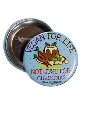 vegan for life not just for Christmas 58 mm badge