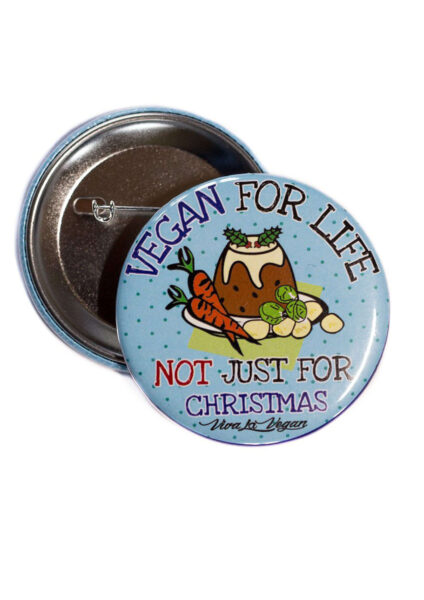 vegan for life not just for Christmas 58 mm badge