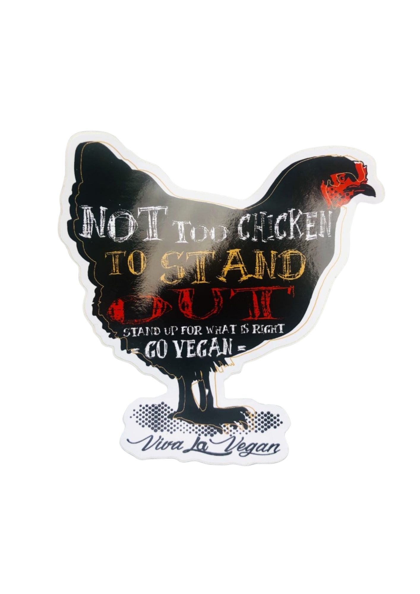 Vegan sticker - Not To Chicken To Stand Out by eco ethical brand Viva la Vegan