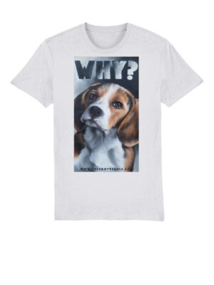 White unisex tshirt with are large central front chest painting of a beagle with the word WHY? at the top. Image taken from The original painting which is at Camp beagle. Tshirt by Viva La Vegan
