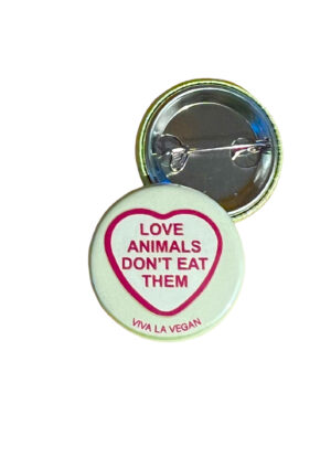 25 mm Statement Badge: Love Animals Don't Eat Them