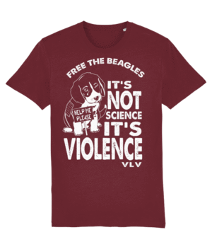 Unisex Tshirt : It’s NOT Science It’s Violence – Free the MBR Beagles (V2) - M, Burgundy